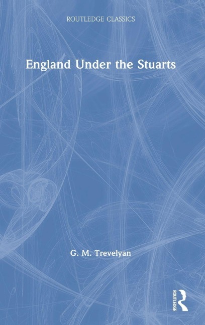 England Under the Stuarts - G. M. Trevelyan