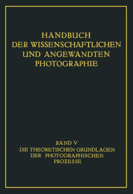 Die Theoretischen Grundlagen der Photographischen Prozesse - Walter Meidinger