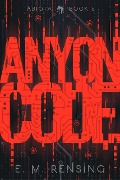 Anyon Code (The Abiota Series, #6) - E. M. Rensing