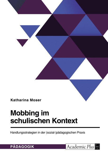 Mobbing im schulischen Kontext - Katharina Moser