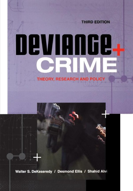Deviance and Crime - Walter Dekeseredy, Shahid Alvi, Desmond Ellis