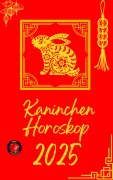 Kaninchen Horoskop 2025 - Alina Rubi