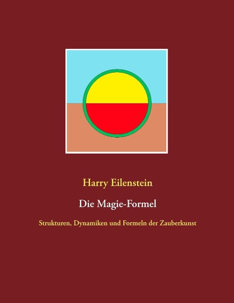 Die Magie-Formel - Harry Eilenstein