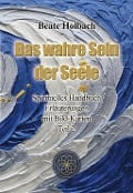 Cover-Bild zum Titel 'Das wahre Sein der Seele - Teil 2' von 'Beate Holbach'