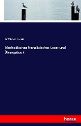 Methodisches französisches Lese- und Übungsbuch - W. Fleischhauer