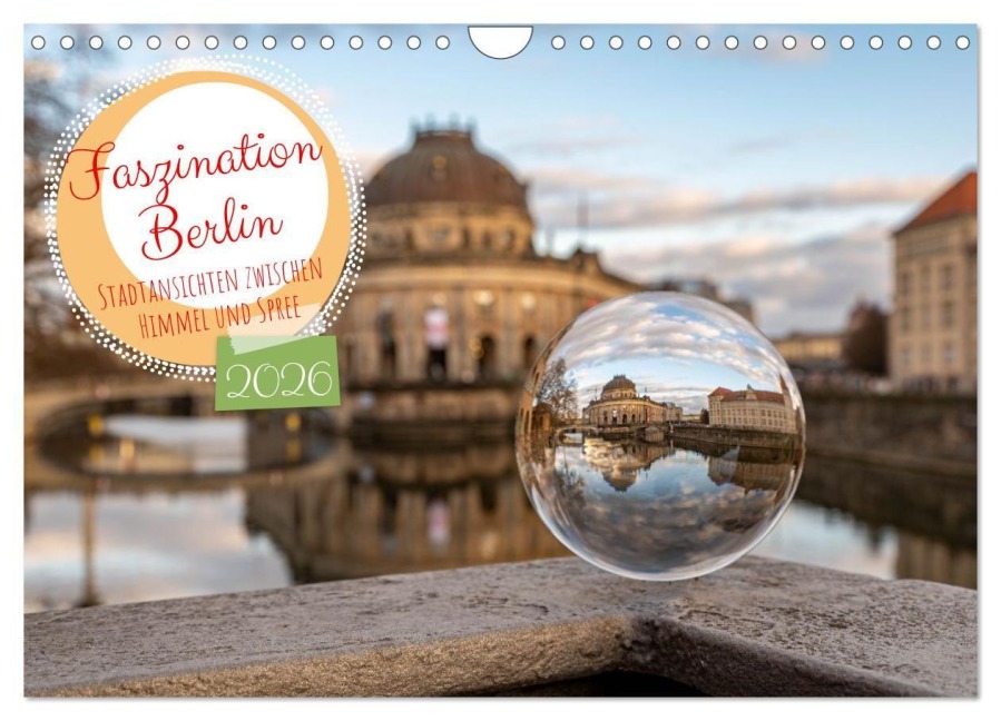 Faszination Berlin - Stadtansichten zwischen Himmel und Spree (Wandkalender 2026 DIN A4 quer), CALVENDO Monatskalender - Karsten Rahn
