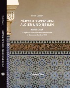 Cover-Bild zum Titel 'GÄRTEN ZWISCHEN ALGIER UND BERLIN' von 'Stefan Leppert'