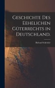 Cover-Bild zum Titel 'Geschichte des Eehelichen Güterrechts in Deutschland.' von 'Richard Schröder'