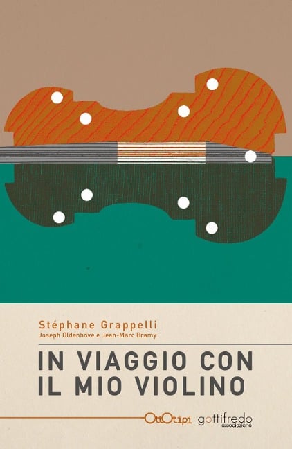 In viaggio con il mio violino - Stéphane Grappelli, Joseph Oldhenove, Jean-Marc Bramy