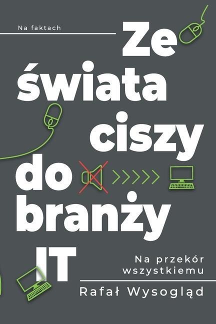 Ze świata ciszy do branży IT - Rafal Wysogl&261;d