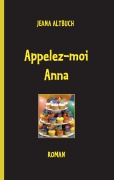 Cover-Bild zum Titel 'Appelez-moi Anna' von 'Jeana Altbuch'