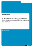 Cover-Bild zum Titel 'Brunnenanlage der Quattro Fontane in Rom. Baugeschichte und der Ikonographie der Brunnen' von 'Klaus Berghold'