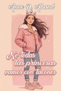 Cover-Bild zum Titel 'No todas las princesas vamos con tacones' von 'Anne R. Aband'