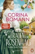 Die Frauen vom Rosenhag. Traum vom Neubeginn - Corina Bomann