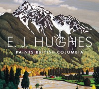Cover-Bild zum Titel 'E. J. Hughes Paints British Columbia' von 'Robert Amos'