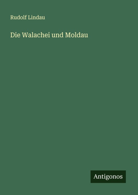 Die Walachei und Moldau - Rudolf Lindau