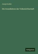 Cover-Bild zum Titel 'Die Grundlehren der Volkswirthschaft' von 'Joseph Kudler'