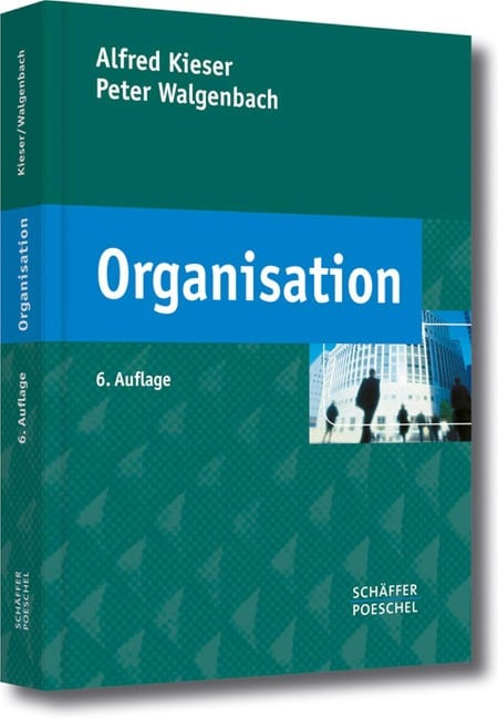 Organisation - Alfred Kieser, Simon Oertel, Peter Walgenbach, Philipp Poschmann