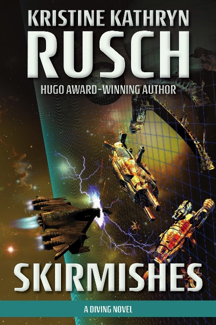 Skirmishes: A Diving Novel (The Diving Series, #6) - Kristine Kathryn Rusch