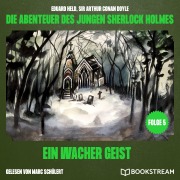 Cover-Bild zum Titel 'Ein wacher Geist (Die Abenteuer des jungen Sherlock Holmes, Folge 5)' von 'Arthur Conan Doyle, Eduard Held'