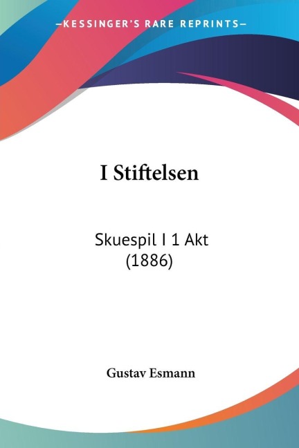 I Stiftelsen - Gustav Esmann