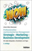 Cover-Bild zum Titel 'Professionelles marktorientiertes Management: Strategie, Marketing, Business Development' von 'Urban Kilian Wissmeier'