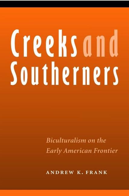 Creeks and Southerners - Andrew K Frank