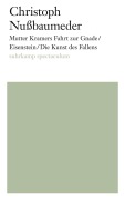 Cover-Bild zum Titel 'Mutter Kramers Fahrt zur Gnade/Eisenstein/Die Kunst des Fallens' von 'Christoph Nußbaumeder'