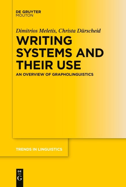 Writing Systems and Their Use - Christa Dürscheid, Dimitrios Meletis