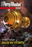 Cover-Bild zum Titel 'Perry Rhodan-Extra: Hauch der ESTARTU' von 'Bernhard Kempen'