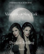 Cover-Bild zum Titel 'Vampires of New York 6' von 'Stefania Blackthorne'
