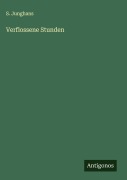 Cover-Bild zum Titel 'Verflossene Stunden' von 'S. Junghans'