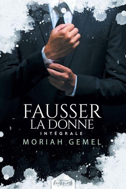 Fausser la donne - L'intégrale - Moriah Gemel