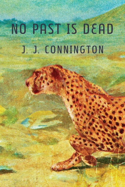 No Past is Dead - J. J. Connington