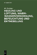 Cover-Bild zum Titel 'Heizung und Lüftung, Warmwasserversorgung, Befeuchtung und Entnebelung' von 'M. Hottinger'