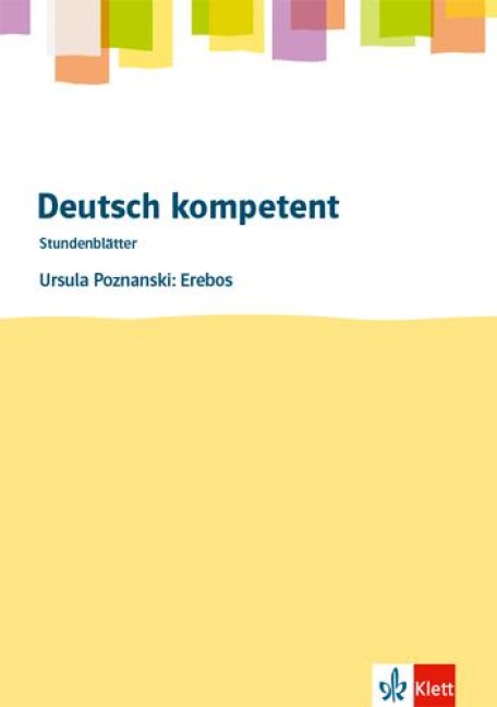 Deutsch kompetent. Ursula Poznanski: Erebos. Kopiervorlagen mit Downloadpaket Klasse 7 - 
