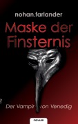Cover-Bild zum Titel 'Maske der Finsternis - Der Vampir von Venedig' von 'Nohan. Farlander'