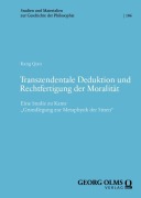Cover-Bild zum Titel 'Transzendentale Deduktion und Rechtfertigung der Moralität' von 'Kang Qian'