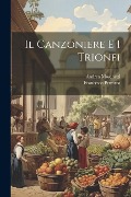 Il Canzoniere E I Trionfi - Francesco Petrarca, Andrea Moschetti