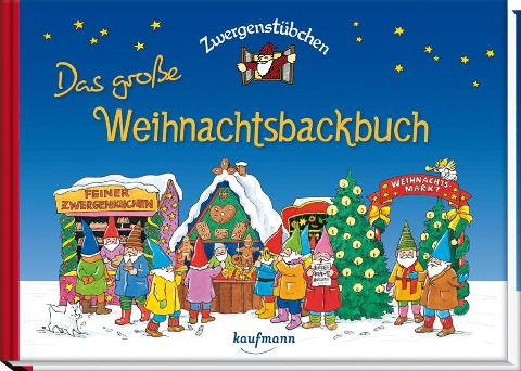 Zwergenstübchen - Das große Weihnachtsbackbuch - Elke Schuster, Timo Schuster