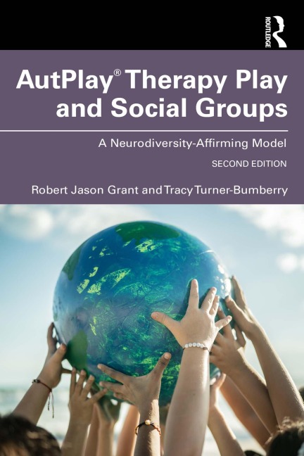 AutPlay® Therapy Play and Social Groups - Robert Jason Grant, Tracy Turner-Bumberry