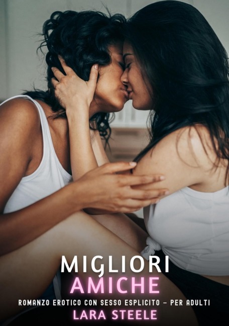 Migliori Amiche - Lara Steele
