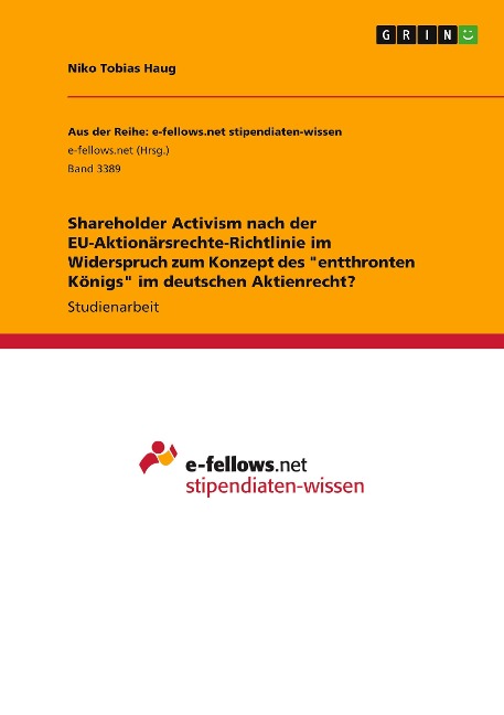 Shareholder Activism nach der EU-Aktionärsrechte-Richtlinie im Widerspruch zum Konzept des "entthronten Königs" im deutschen Aktienrecht? - Niko Tobias Haug