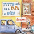 Cover-Bild zum Titel 'Tutto ciò che il papà ti dirà sempre' von 'Noè Carlain, Ronan Badel'