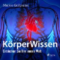 Cover-Bild zum Titel 'KörperWissen. Entdecken Sie Ihre innere Welt' von 'Marion Grillparzer'