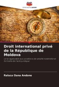 Cover-Bild zum Titel 'Droit international privé de la République de Moldova' von 'Raluca Oana Andone'