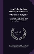 Cover-Bild zum Titel 'S. 687, the Product Liability Fairness Act: Hearing Before the Subcommittee on Consumer of the Committee on Commerce, Science, and Transportation, Uni' von ''