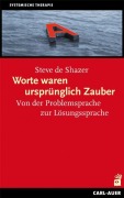 Cover-Bild zum Titel 'Worte waren ursprünglich Zauber' von 'Steve de Shazer'