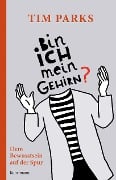 Cover-Bild zum Titel 'Bin ich mein Gehirn?' von 'Tim Parks'