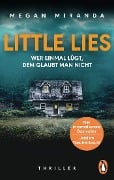 Cover-Bild zum Titel 'LITTLE LIES - Wer einmal lügt, dem glaubt man nicht' von 'Megan Miranda'